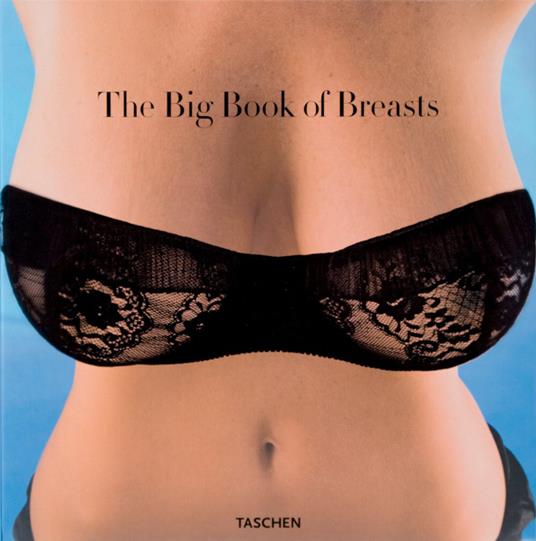 The big book of breasts. Ediz. inglese, francese e tedesca - Dian Hanson - copertina