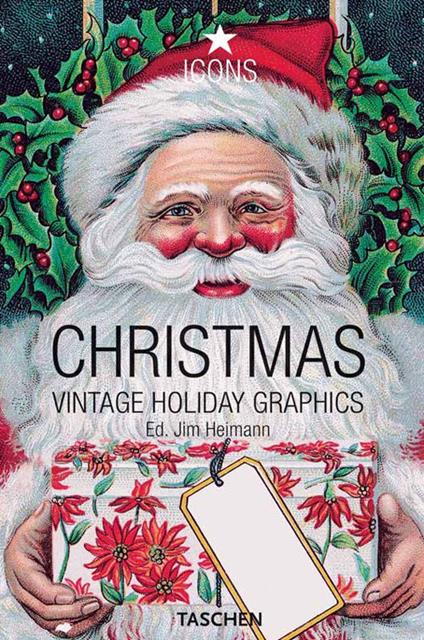 Christmas. Vintage Holiday Graphics. Ediz. italiana, spagnola e portoghese - Jim Heimann - copertina