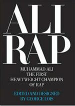 Ali Rap. Muhammad Ali the first heavyweight champion of rap. Ediz. illustrata