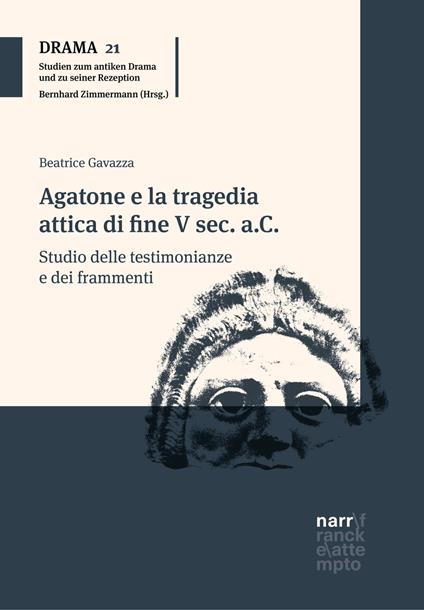 Agatone e la tragedia attica di fine V sec. a.C. - Beatrice Gavazza - ebook