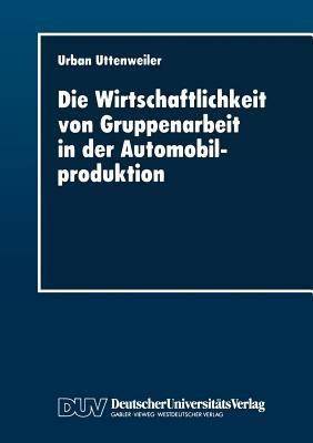 Die Wirtschaftlichkeit von Gruppenarbeit in der Automobilproduktion: Fallstudie in einer Automobilendmontage - cover