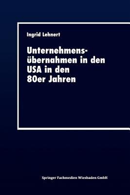 Unternehmensübernahmen in den USA in den 80er Jahren: Rahmenbedingungen und Auswirkungen - cover