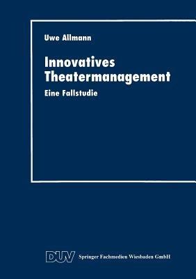 Innovatives Theatermanagement: Eine Fallstudie - cover