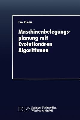Maschinenbelegungsplanung mit Evolutionären Algorithmen - cover