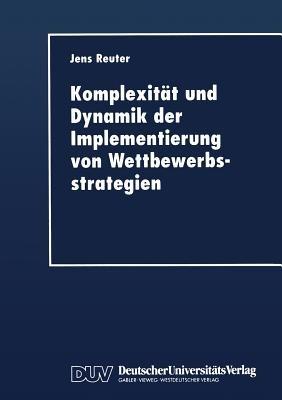 Komplexität und Dynamik der Implementierung von Wettbewerbsstrategien - cover