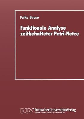 Funktionale Analyse zeitbehafteter Petri-Netze - Falko Bause - cover