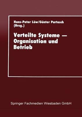 Verteilte Systeme — Organisation und Betrieb: Proceedings des 10. GI-Fachgesprächs über Rechenzentren am 16.–17. September 1993 in Gießen - cover