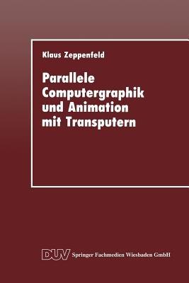 Parallele Computergraphik und Animation mit Transputern - Klaus Zeppenfeld - cover