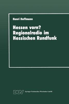 Hessen vorn? Regionalradio im Hessischen Rundfunk: Eine vergleichende Studie - Henri Hoffmann - cover