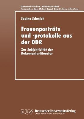 Frauenporträts und -protokolle aus der DDR: Zur Subjektivität der Dokumentarliteratur - cover