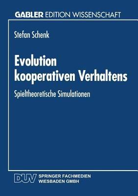 Evolution kooperativen Verhaltens: Spieltheoretische Simulationen - cover