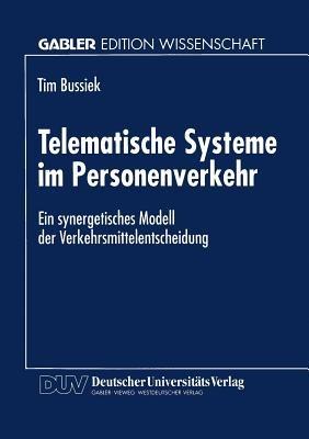 Telematische Systeme im Personenverkehr: Ein synergetisches Modell der Verkehrsmittelentscheidung - cover