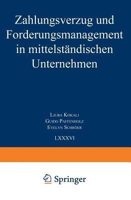 Zahlungsverzug und Forderungsmanagement in mittelständischen Unternehmen - Ljuba Kokalj,Guido Paffenholz,Evelyn Schröer - cover