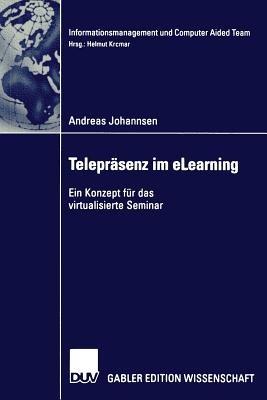Telepräsenz und eLearning: Ein Konzept für das virtualisierte Seminar - Andreas Johannsen - cover