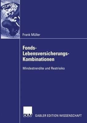 Fonds-Lebensversicherungs-Kombinationen: Mindestrendite und Restrisiko - Frank Müller - cover