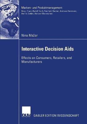 Interactive Decision Aids: Effects on Consumers, Retailers, and Manufacturers - Nina Mazar - cover