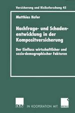 Nachfrage- und Schadenentwicklung in der Kompositversicherung: Der Einfluss wirtschaftlicher und sozio-demographischer Faktoren