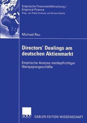 Directors’ Dealings am deutschen Aktienmarkt: Empirische Analyse meldepflichtiger Wertpapiergeschäfte - Michael Rau - cover