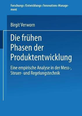 Die frühen Phasen der Produktentwicklung: Eine empirische Analyse in der Mess-, Steuer- und Regelungstechnik - Birgit Verworn - cover