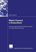 Mobile Payment in Deutschland: Szenarienübergreifendes Referenzmodell für mobile Bezahlvorgänge