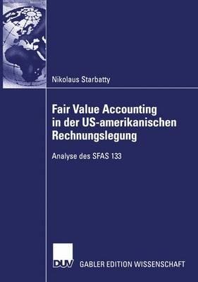 Fair Value Accounting in der US-amerikanischen Rechnungslegung: Analyse des SFAS 133 - Nikolaus Starbatty - cover