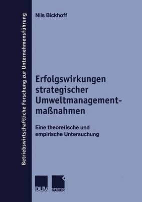 Erfolgswirkungen strategischer Umweltmanagementmaßnahmen: Eine theoretische und empirische Untersuchung - Nils Bickhoff - cover