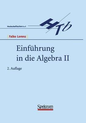 Einführung in die Algebra II - Falko Lorenz - cover