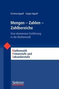 Mengen - Zahlen - Zahlbereiche: Eine elementare Einführung in die Mathematik - Kristina Appell,Jürgen Appell - cover