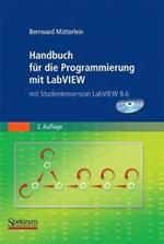 Handbuch für die Programmierung mit LabVIEW: mit Studentenversion LabVIEW 2009