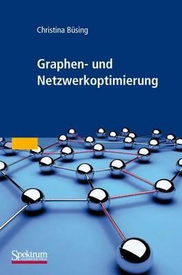 Graphen- und Netzwerkoptimierung - Christina Büsing - cover