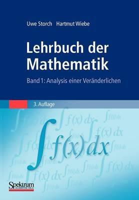 Lehrbuch der Mathematik, Band 1: Analysis einer Veränderlichen - Uwe Storch,Hartmut Wiebe - cover