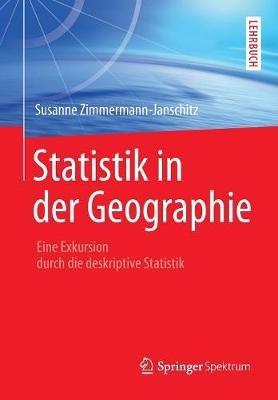 Statistik in der Geographie: Eine Exkursion durch die deskriptive Statistik - Susanne Zimmermann-Janschitz - cover