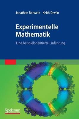 Experimentelle Mathematik: Eine beispielorientierte Einführung - Jonathan Borwein,Keith Devlin - cover