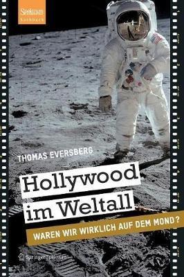 Hollywood im Weltall: Waren wir wirklich auf dem Mond? - Thomas Eversberg - cover