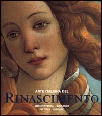 Arte italiana del Rinascimento. Architettura, scultura, pittura, disegno. Ediz. illustrata - copertina