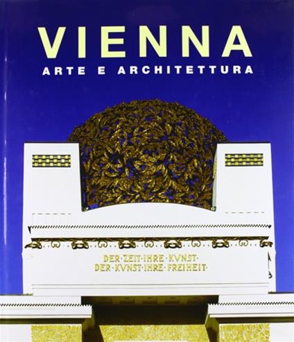 Vienna. Arte e architettura. Ediz. illustrata - copertina