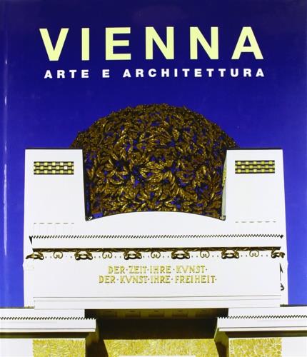 Vienna. Arte e architettura. Ediz. illustrata - copertina