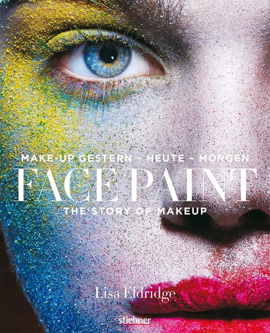 Face Paint [Deutsche Erstausgabe] - Lisa Eldridge - ebook