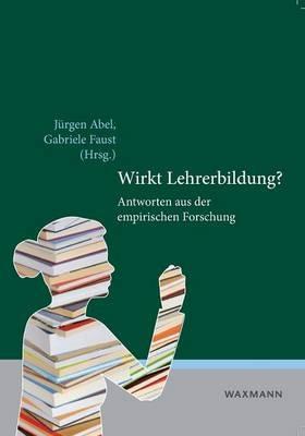 Wirkt Lehrerbildung?: Antworten aus der empirischen Forschung - cover