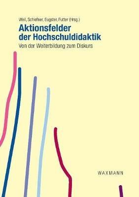 Aktionsfelder der Hochschuldidaktik: Von der Weiterbildung zum Diskurs - cover