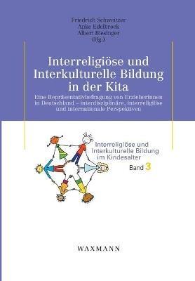 Interreligiöse und Interkulturelle Bildung in der Kita: Eine Repräsentativbefragung von Erzieherinnen in Deutschland - interdisziplinäre, interreligiöse und internationale Perspektiven - cover