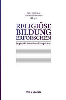 Religioese Bildung erforschen: Empirische Befunde und Perspektiven - cover