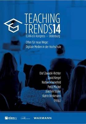 Teaching Trends 2014: Offen für neue Wege: Digitale Medien in der Hochschule - cover