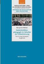 Gedenkstättenpädagogik im Zeitalter der Globalisierung: Forschung, Konzepte, Angebote