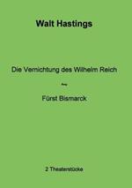 Die Vernichtung des Wilhelm Reich - Fürst Bismarck