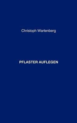 Pflaster auflegen - Christoph Wartenberg - cover