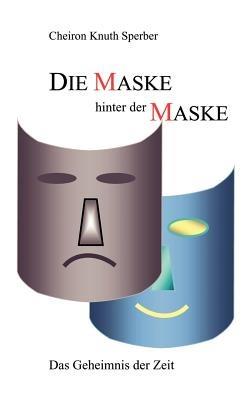 Die Maske hinter der Maske - Cheiron K Sperber - cover