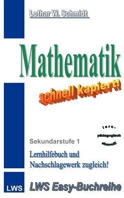 Mathematik-schnell kapiert: Sekundarstufe 1 - Lothar W Schmidt - cover