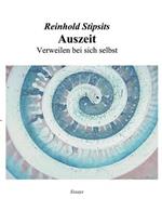 Auszeit. Verweilen bei sich selbst. Essays.