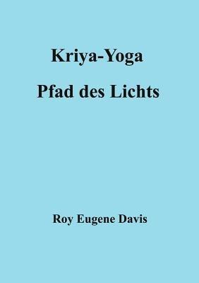 Kriya-Yoga, Pfad des Lichts - Roy Eugene Davis - cover